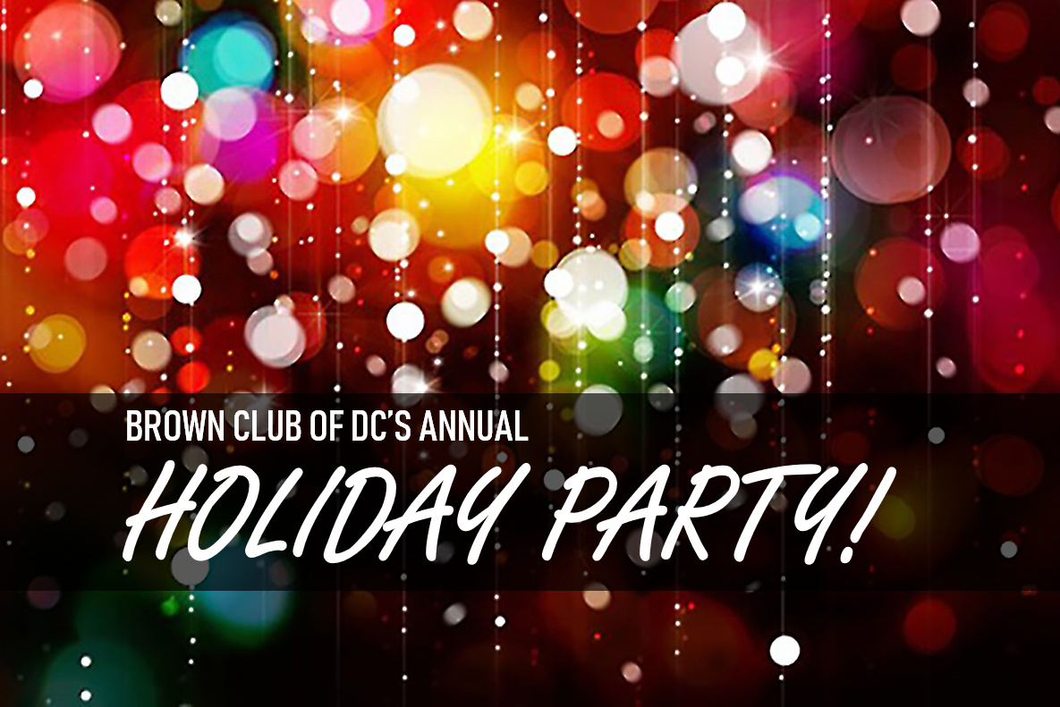Brown Club of DC's Annual Holiday Party!